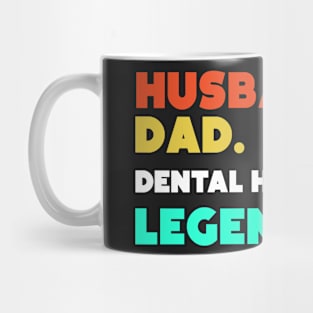 Husband.Dad.Dental Hygienist.Legend. Mug